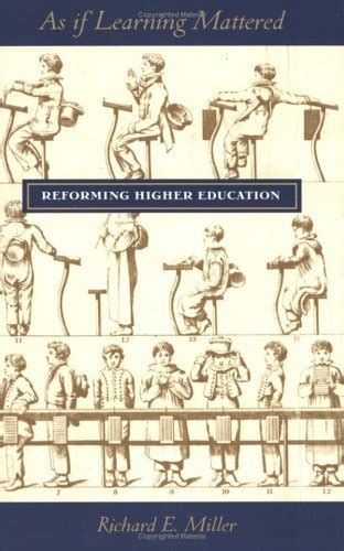 richard miller ed and labor|As If Learning Mattered: Reforming Higher Education.